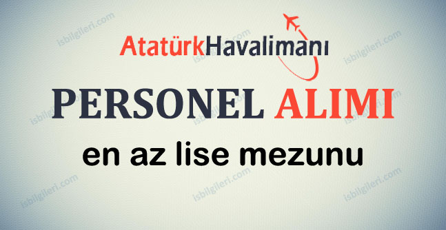 Atatürk Havalimanı Güvenlik Personeli Alımı