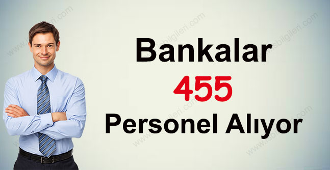 Bankalar 455 Banka Personeli Alacak!