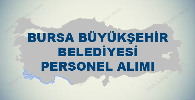 Bursa Büyükşehir Belediyesi Personel Alımları 2017