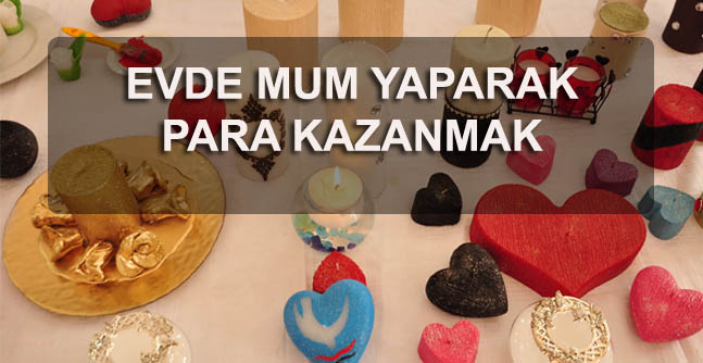 Evde Mum İşi Yapıp Para Kazanmak