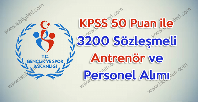 GSB KPSS 50 Puan ile 3200 Spor Uzmanı ve Antrenör Alımı duyurusu