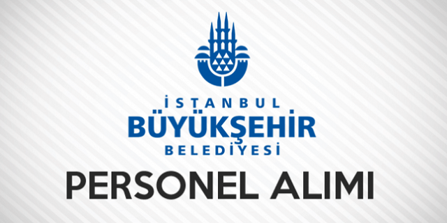 İstanbul Büyükşehir Belediyesi Personel Alımı 2018