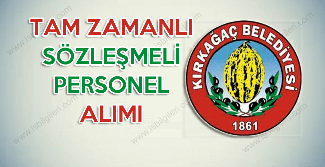 Manisa Kırkağaç Belediyesi sözleşmeli personel alımı başvurularında son günler