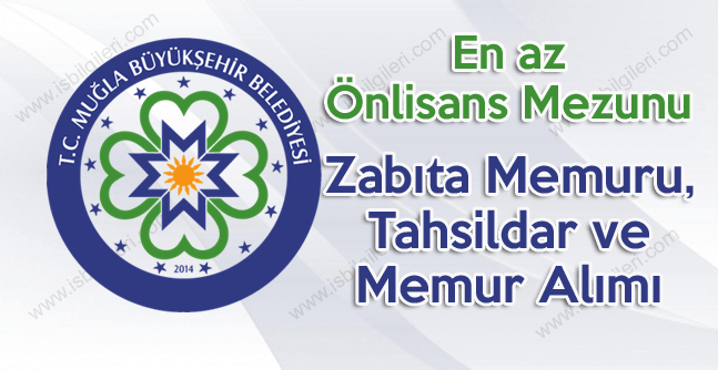 Muğla Büyükşehir Belediyesi Memur, Tahsildar ve Zabıta Memuru Alımı