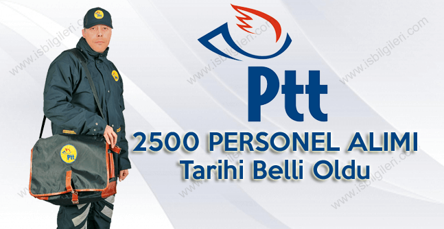PTT 2500 büro, gire görevlisi ve dağıtıcı alımı başvuru tarihi belli oldu