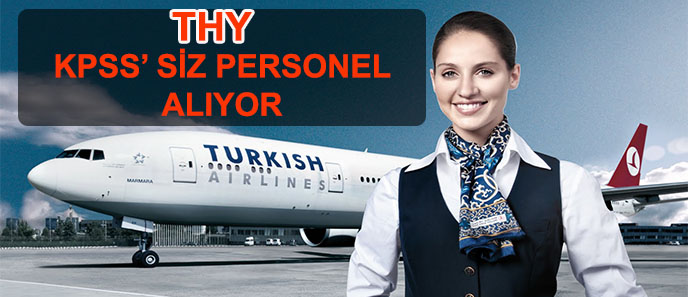 Türk Hava Yolları KPSS' siz Personel Alıyor