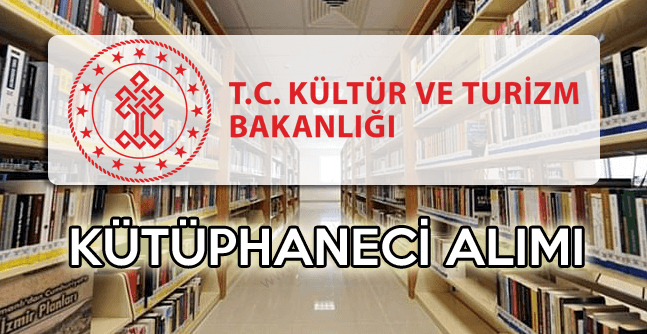 Kültür ve Turizm Bakanlığı KPSS ile Sözleşmeli Kütüphaneci alımı duyurusu yapıldı