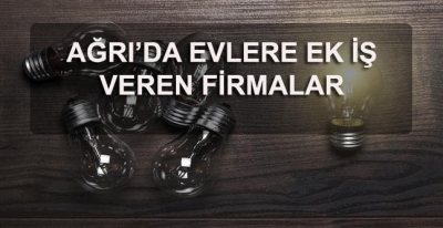 Ağrı Ev Hanımlarına Ek İş İlanları