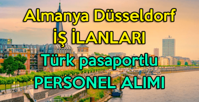 Almanya Düsseldorf iş ilanları Türk pasaportlu personel iş başvurusu