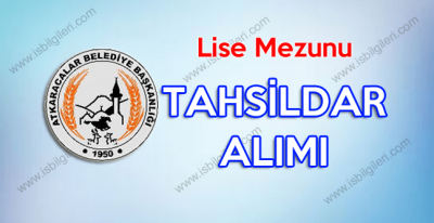 Atkaracalar Belediyesi Lise Mezunu Tahsilat memuru alımı duyurusu