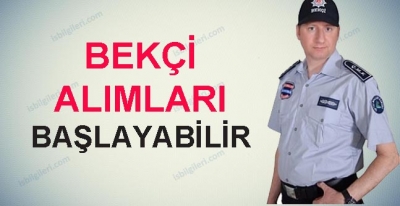 Bekçi Alımları Yeniden Başlayabilir