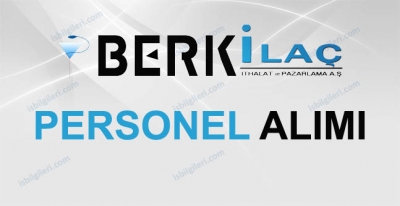 Berk İlaç Personel Alımı İş İlanları