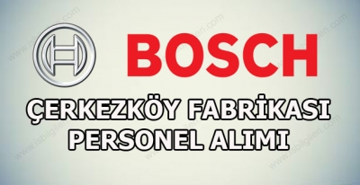 Bosch Çerkezköy Fabrikası İş Başvurusu 2017