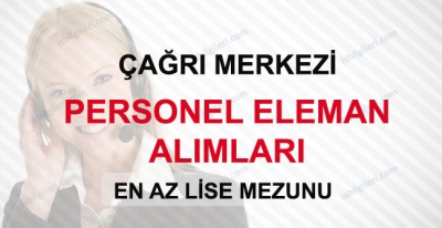 Çağrı Merkezi Personel Eleman Alımı