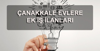 Çanakkale Evlere Ek İş İlanları