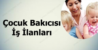 Çocuk Bakıcısı iş ilanları 2017