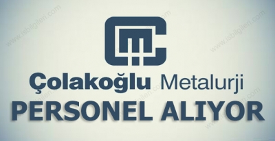 Çolakoğlu Metalurji Personel Alımı 2017