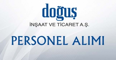Doğuş İnşaat Yurtiçi ve Yurtdışı Personel Alımı İş İlanları