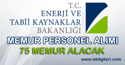 Enerji ve Tabii Kaynaklar Bakanlığı Memur Alıyor