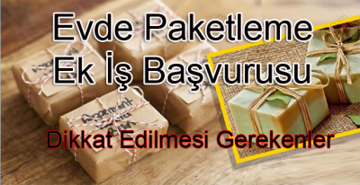 Evde Paketleme ve Ek İş Başvurusu 2026: Dikkat Edilmesi Gerekenler ve İlanlar