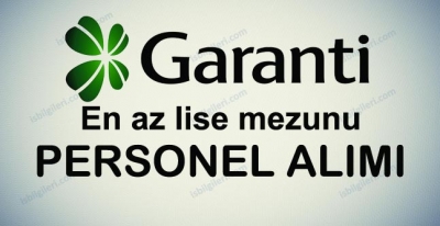 Garanti Bankası En Az Lise Mezunu Personel Alıyor