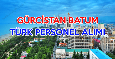 Gürcistan Batum Türk personel işçi alımı