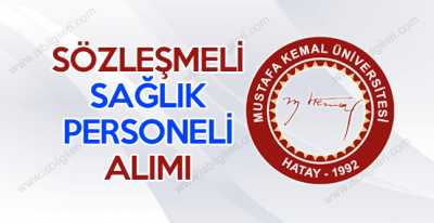 Hatay Mustafa Kemal Üniversitesi 61 sağlık personeli alımı kadroları neler?