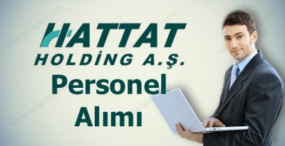 Hattat Holding personel alımı açık pozisyonlara online iş başvurusu