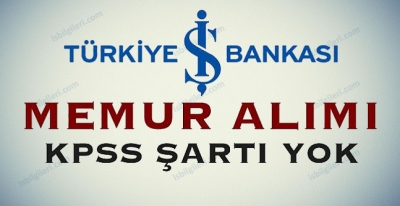 İş Bankası Çok Sayıda Personel Alımı Yapacak