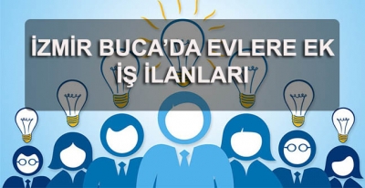 İzmir Buca Evde Ek İş İlanları