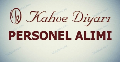 Kahve Diyarı Personel Alımı İş İlanları