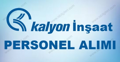 Kalyon İnşaat İşçi Alımı İş İlanları 2017