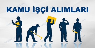 Kamu İşçi Alımları Binlerce İşçi Alınacak