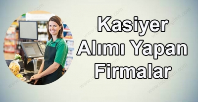 Kasiyer Alımı Yapan Firmalar