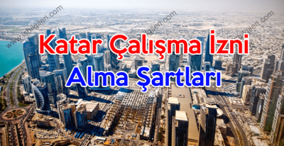 Katar Çalışma İzni Alma Şartları 2022