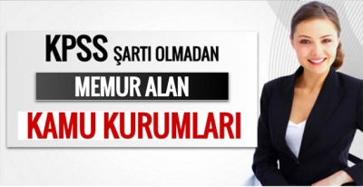 KPSS'siz Kamu Personeli Alımları Başladı
