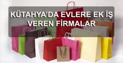 Kütahya Evlere Ek İş Veren Firmalar
