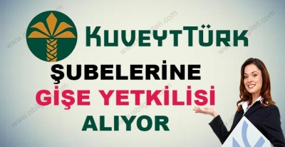 Kuveyt Türk Gişe Yetkilisi Alımı İş İlanları