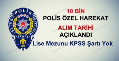 Lise Mezunu 10 Bin Polis Memuru Alımı Yapılıyor