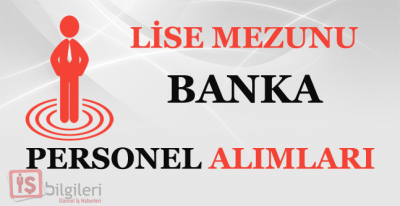 Lise Mezunu Banka Personel Alımları ilanları