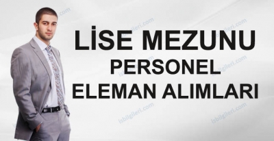 Lise Mezunu Personel Alımları