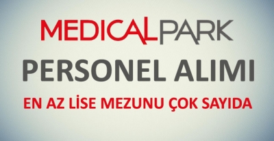 Medical Park Hastaneleri açık iş pozisyonlarına personel alımı