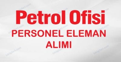 Petrol Ofisi Personel Eleman Alımı İş İlanı