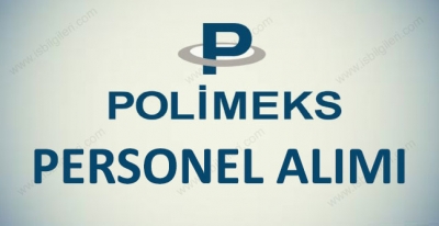 Polimeks İnşaat İşçi ve Personel Alımı iş başvurusu 2018