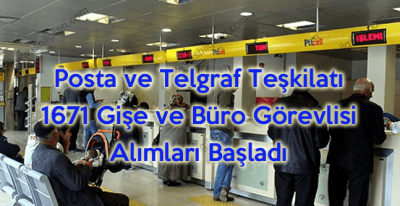 PTT 1671 Gişe ve Büro Görevlisi Alımları Başladı