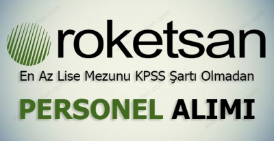 Roketsan KPSS Şartı Olmada Personeli Alımı Yapıyor 2017