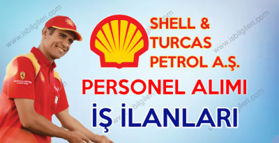 Shell Petrol Personel Alımı yapacağını duyurdu