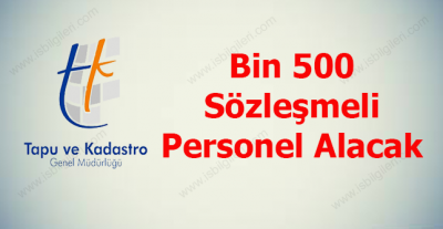 Tapu ve Kadastro Bin 500 Sözleşmeli Personel Alımı Yapacak