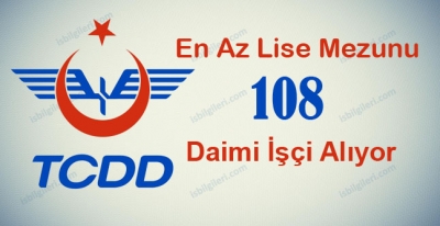 TCDD 108 Daimi İşçi Alıyor