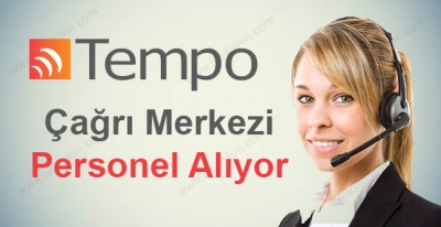 Tempo Çağrı Merkezi Türkiye geneli iş başvuru formu
